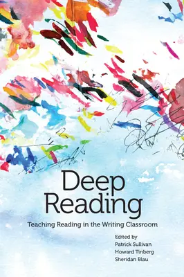 La lecture en profondeur : Enseigner la lecture dans la classe d'écriture - Deep Reading: Teaching Reading in the Writing Classroom