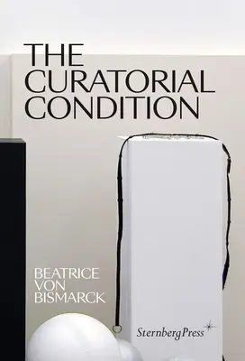 La condition de conservateur - The Curatorial Condition