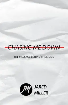 Chasing Me Down : le message derrière la musique - Chasing Me Down: The Message Behind the Music