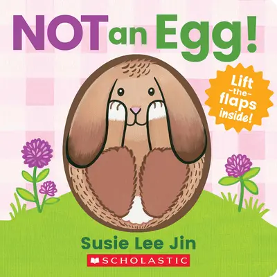 Pas un œuf ! (un livre à rabat) - Not an Egg! (a Lift-The-Flap Book)