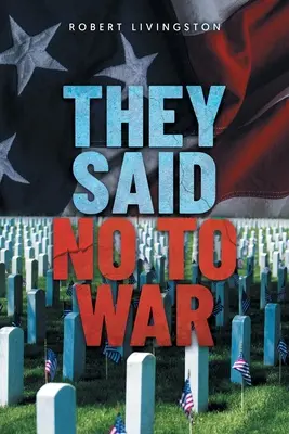 Ils ont dit non à la guerre - They Said No to War