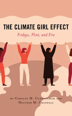 L'effet Climate Girl : Les vendredis, la pierre à fusil et le feu - The Climate Girl Effect: Fridays, Flint, and Fire