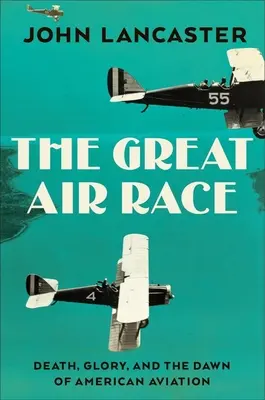 La Grande Course Aérienne : Gloire, Tragédie, et l'Aube de l'Aviation Américaine - The Great Air Race: Glory, Tragedy, and the Dawn of American Aviation