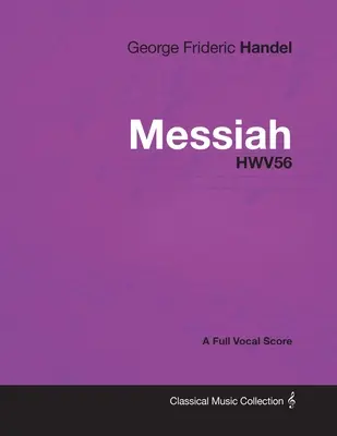 George Frideric Handel - Le Messie - HWV56 - Partition vocale complète - George Frideric Handel - Messiah - HWV56 - A Full Vocal Score