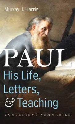 Paul - sa vie, ses lettres et son enseignement - Paul-His Life, Letters, and Teaching