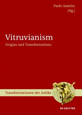 Le vitruvianisme : Origines et transformations - Vitruvianism: Origins and Transformations