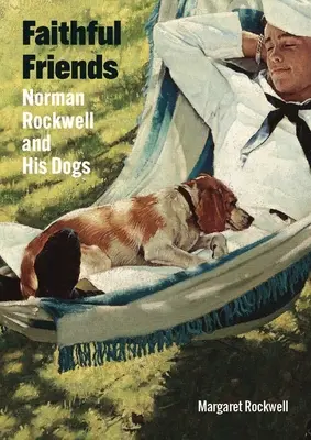 Amis fidèles : Norman Rockwell et ses chiens - Faithful Friends: Norman Rockwell and His Dogs