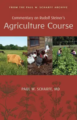Commentaire sur le cours d'agriculture de Rudolf Steiner : Les archives de Paul W. Scharff - Commentary on Rudolf Steiner's Agriculture Course: From the Paul W. Scharff Archive