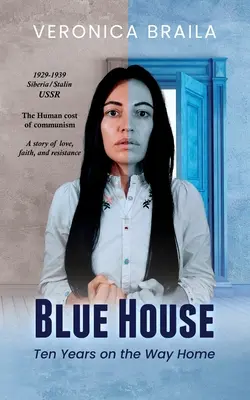 La maison bleue : Dix ans sur le chemin du retour - Blue House: Ten Years on The Way Home