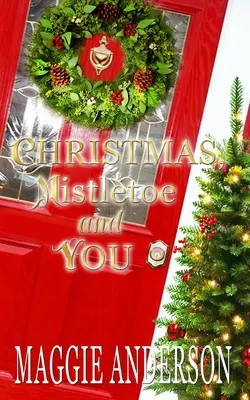 Noël, le gui et vous : Une romance de Noël - Christmas, Mistletoe and You: A Christmas Romance Novella