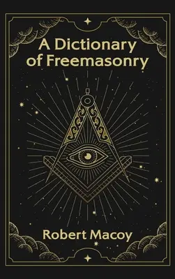 Dictionnaire de la franc-maçonnerie (couverture rigide) - Dictionary of Freemasonry Hardcover