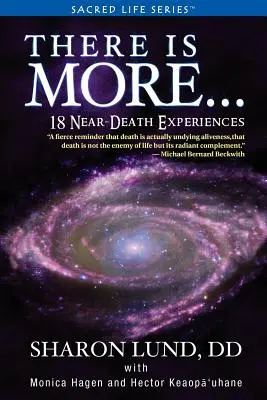 Il y a plus... 18 Expériences de mort imminente - There Is More . . . 18 Near-Death Experiences