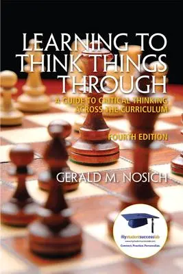 Apprendre à réfléchir : Un guide pour la pensée critique à travers le programme d'études - Learning to Think Things Through: A Guide to Critical Thinking Across the Curriculum
