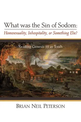 Qu'est-ce que le péché de Sodome : l'homosexualité, l'hospitalité ou autre chose ? - What was the Sin of Sodom: Homosexuality, Inhospitality, or Something Else?