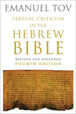 Critique textuelle de la Bible hébraïque : Quatrième édition révisée et augmentée - Textual Criticism of the Hebrew Bible: Revised and Expanded Fourth Edition