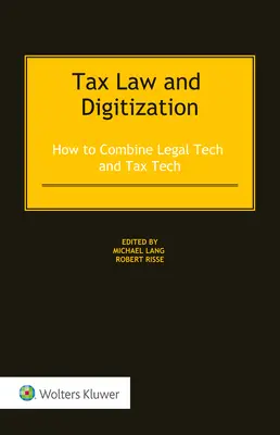 Droit fiscal et numérisation : Comment combiner la technologie juridique et la technologie fiscale - Tax Law and Digitization: How to Combine Legal Tech and Tax Tech