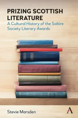 Le prix de la littérature écossaise : Une histoire culturelle des prix littéraires de la Saltire Society - Prizing Scottish Literature: A Cultural History of the Saltire Society Literary Awards