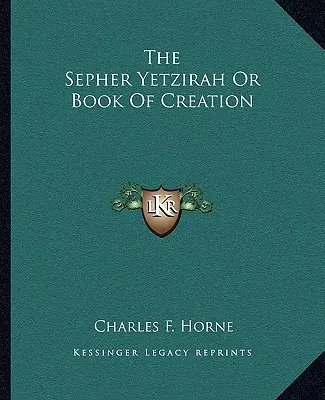 Le Sepher Yetzirah ou Livre de la Création - The Sepher Yetzirah or Book of Creation