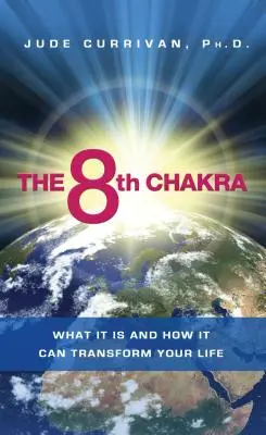 Le 8e chakra : ce qu'il est et comment il peut transformer votre vie - The 8th Chakra: What It Is and How It Can Transform Your Life