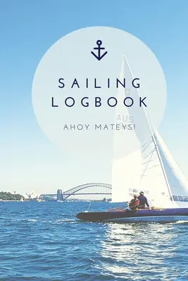 Journal de bord : Journal de bord des capitaines, voyage en voilier, carnet de bateau, cadeau, journal. - Sailing Log Book: Record Captains Travel, Sailboat Trip, Boat Notebook, Gift, Journal