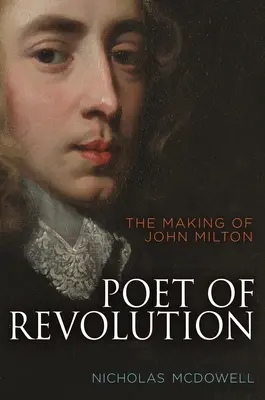 Poète de la révolution : L'histoire de John Milton - Poet of Revolution: The Making of John Milton