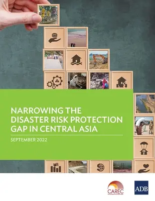 Réduire l'écart de protection contre les risques de catastrophes en Asie centrale - Narrowing the Disaster Risk Protection Gap in Central Asia