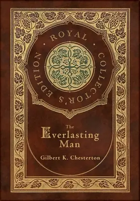 L'homme éternel (édition de collection royale) (couverture rigide pelliculée avec jaquette) - The Everlasting Man (Royal Collector's Edition) (Case Laminate Hardcover with Jacket)