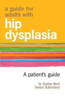 Guide pour les adultes atteints de dysplasie de la hanche - A Guide for Adults with Hip Dysplasia