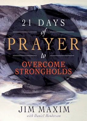 21 jours de prière pour vaincre les forteresses - 21 Days of Prayer to Overcome Strongholds