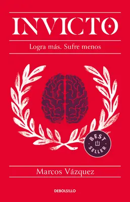 Invicto : Logra Ms, Sufre Menos / Undefeated : Réussir plus et souffrir moins - Invicto: Logra Ms, Sufre Menos / Undefeated: Achieve More and Suffer Less