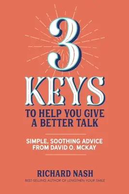 3 clés pour vous aider à mieux parler : Les conseils simples et apaisants de David O. McKay - 3 Keys to Help You Give a Better Talk: Simple, Soothing Advice From David O. McKay