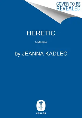 Hérétique : Un mémoire - Heretic: A Memoir