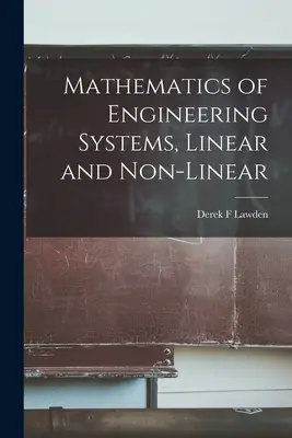 Mathématiques des systèmes d'ingénierie, linéaires et non linéaires - Mathematics of Engineering Systems, Linear and Non-linear