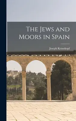Juifs et Maures en Espagne - The Jews and Moors in Spain