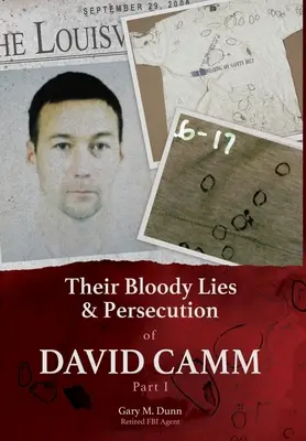 Leurs mensonges sanglants et la persécution de David Camm, première partie - Their Bloody Lies & Persecution of David Camm, Part I