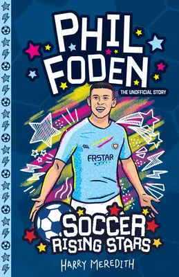 Étoiles montantes du football : Phil Foden - Soccer Rising Stars: Phil Foden