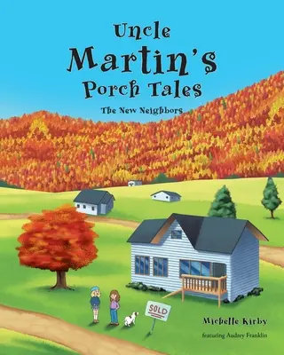 Histoires de porche de l'oncle Martin : Les nouveaux voisins - Uncle Martin's Porch Tales: The New Neighbors