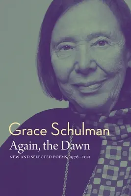 Again, the Dawn : Poèmes nouveaux et choisis, 1976 - 2022 - Again, the Dawn: New and Selected Poems, 1976 - 2022