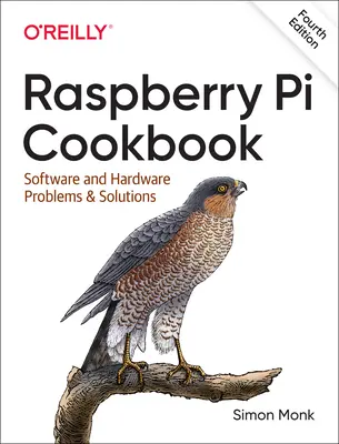 Livre de cuisine Raspberry Pi : Problèmes logiciels et matériels et solutions - Raspberry Pi Cookbook: Software and Hardware Problems and Solutions