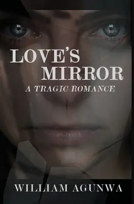 Le miroir de l'amour : Une romance tragique - Love's Mirror: A Tragic Romance