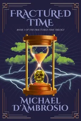 Fractured Time : Livre 1 de la trilogie Fractured Time - Fractured Time: Book 1 of the Fractured Time Trilogy