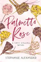 Palmetto Rose : Un roman de Tipsy Collins - Palmetto Rose: A Tipsy Collins Novel