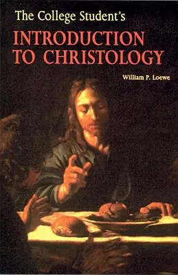 Introduction à la christologie pour les étudiants - The College Student's Introduction to Christology