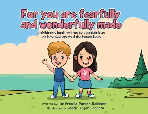 For You Are Fearfully and Wonderfully Made : Un livre pour enfants écrit par un pédiatre sur la façon dont Dieu a créé le corps humain - For You Are Fearfully and Wonderfully Made: A Children's Book by a Pediatrician on how God created the human body