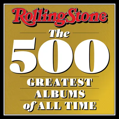 Rolling Stone : Les 500 plus grands albums de tous les temps - Rolling Stone: The 500 Greatest Albums of All Time