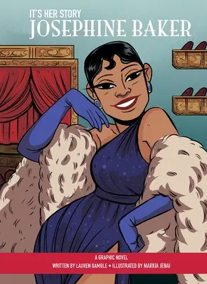 C'est son histoire Josephine Baker a Graphic Novel : Un roman graphique - It's Her Story Josephine Baker a Graphic Novel: A Graphic Novel