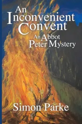 Un couvent incommode : Un mystère de l'abbé Peter - An Inconvenient Convent: An Abbot Peter Mystery