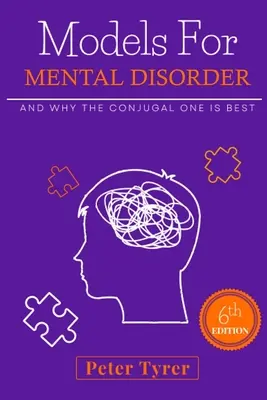 Modèles de troubles mentaux : et pourquoi le modèle conjugal est le meilleur - Models for Mental Disorder: and why the conjugal one is best