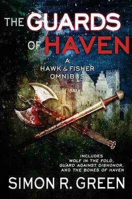 Les gardiens de Haven : Un omnibus de Hawk & Fisher - The Guards of Haven: A Hawk & Fisher Omnibus