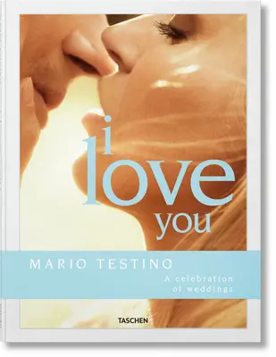 Mario Testino. Je t'aime - Mario Testino. I Love You